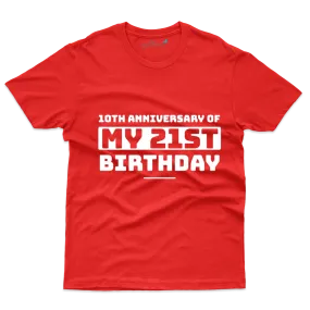 10 Years of My 21st Birthday - 31st Birthday T-Shirts