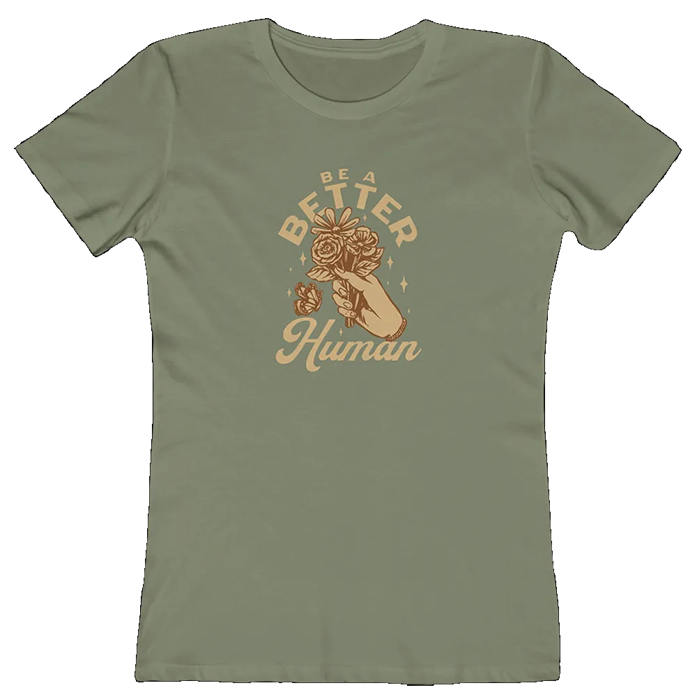 Flowers - Be A Better Human Women's Tee